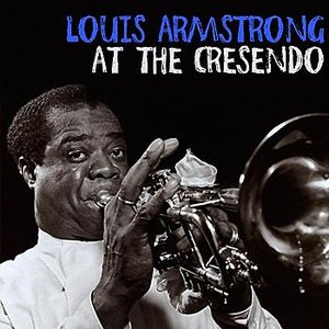 Louis Armstrong At The Crescendo