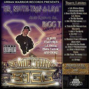 Mr. South-Trap-A-Lina: Something Bigg
