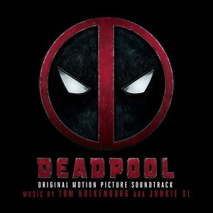 Deadpool (Original Motion Picture Soundtrack)