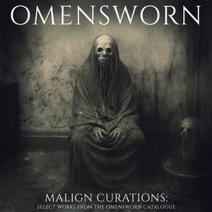 Malign Curations : Select Works from the OMENSWORN Catalogue