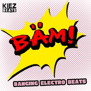 Bäm! (Banging Electro Beats)