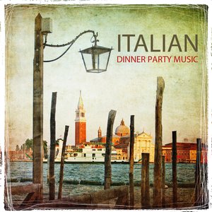“Italian Dinner Party Music, Italy Restaurant Music, Tarantella Italian Dinner Party - Italian Music Favorites , Best Italian Folk Music for and Italian Dinner Background Music”的封面