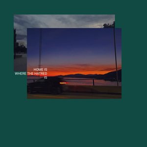 Home Is Where the Hatred Is