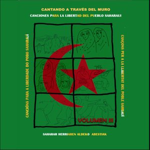 Cantando a través del muro. Canciones para la libertad del pueblo saharaui. Volumen III
