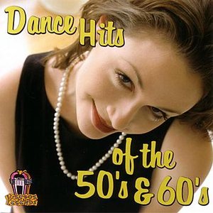 Dance Hits Of The 50s & 60s