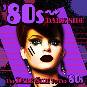 80s Dark Side - The Dark Side to the '80s