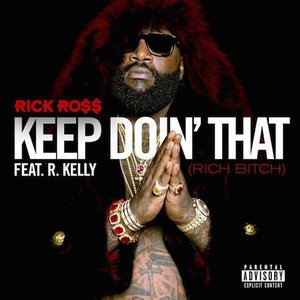 Keep Doin' That (Rich Bitch)