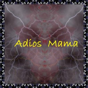 Adios Mama