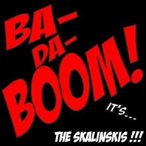 Ba-Da-Boom! it's The Skalinskis (2007)