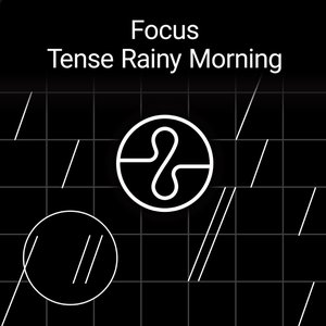 Focus: Tense Rainy Morning