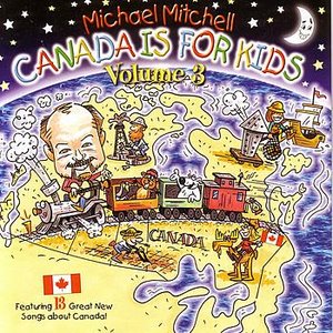 Canada Is For Kids - Volume 3