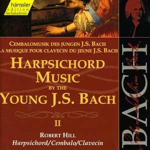 Bach, J.S.: Harpsichord Music by the Young J.S. Bach, Vol. 2
