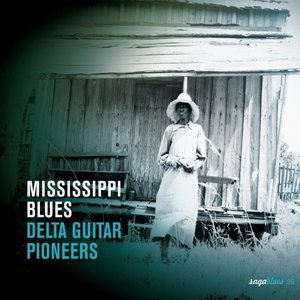 Mississippi Blues "Delta Guitar Pioneers"