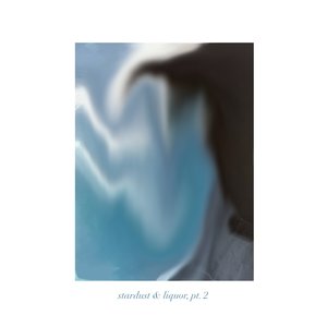 Image for 'Stardust & Liquor, Pt. II'