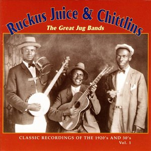 Ruckus Juice & Chittlins, Vol. 1