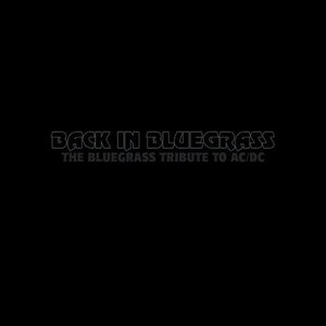 Back In Bluegrass A Tribute to AC/DC