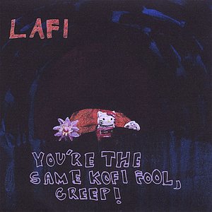 You're the Same Kofi Fool, Creep! - EP