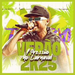 Verão 2k25 (Pressão no Carnaval)