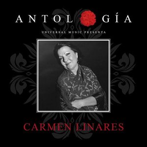 Antología De Carmen Linares (Remasterizado 2015)