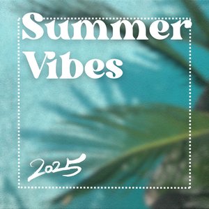 SUMMER VIBES 2025