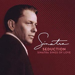 Seduction: Sinatra Sings Of Love (Remastered)