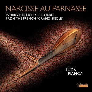 Narcisse au Parnasse: Works for Lute and Theorbo from the French "Grand-Siècle"