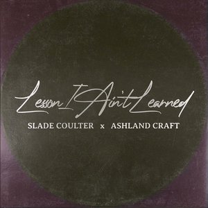 Lesson I Ain't Learned (feat. Ashland Craft) - Single