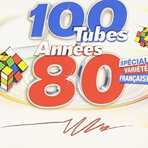 100 tubes années 80 spécial variétés françaises
