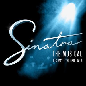 Sinatra The Musical: His Way - The Originals