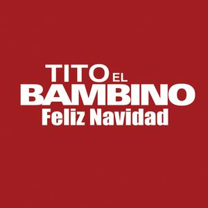 Tito El Bambino - Feliz Navidad - Zortam Music