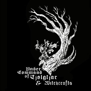 Under Command of Tjolgtjar & Witchcrafts