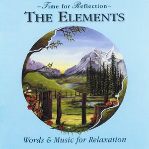 The Elements (Time For Reflection, Words & Music For Relaxation)