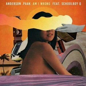 Am I Wrong (feat. ScHoolboy Q) - Single