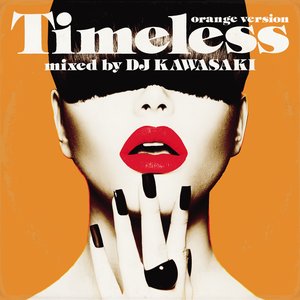 Timeless mixed by DJ KAWASAKI (orange version)