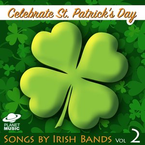 Celebrate St. Patrick's Day: Songs by Irish Bands Vol. 2