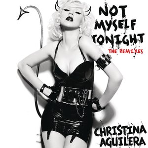 'Not Myself Tonight (The Remixes)'の画像