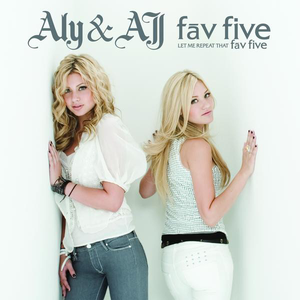 Aly & AJ - Fav Five - Let Me Repeat That - Fav Five - Zortam Music