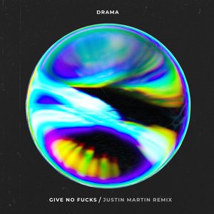 Give No Fucks (Justin Martin Remix)