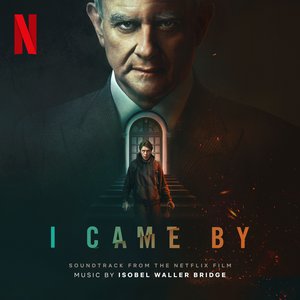 I Came By (Soundtrack From the Netflix Film)