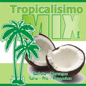 Tropicalisimo Mix Vol. 8