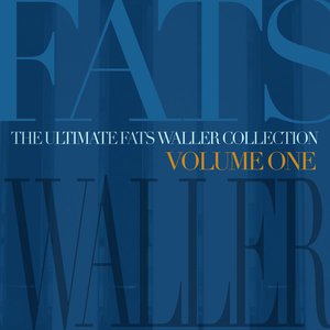 The Ultimate Fats Waller Collection Vol 1