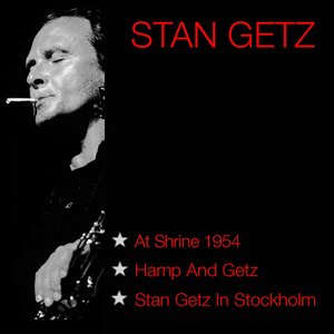 At The Shrine 1954 / Hamp And Getz / Stan Getz In Stockholm