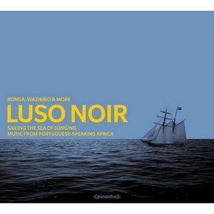 Luso Noir - Music from Portuguese-Speaking Africa
