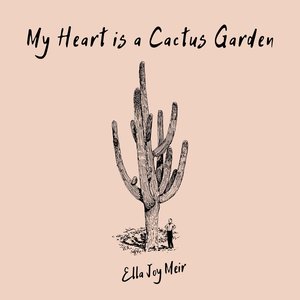 My Heart Is a Cactus Garden