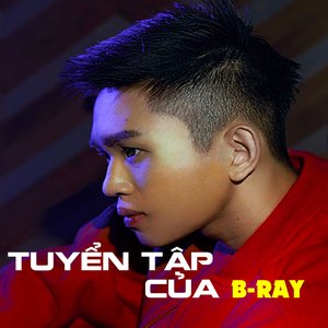 Tuyển Tập Của B-Ray