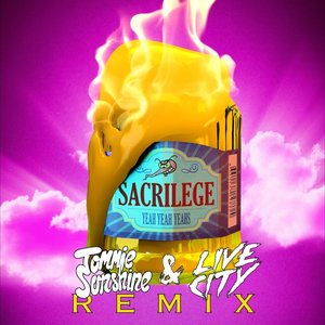 Sacrilege (Tommie Sunshine & Live City Remix)