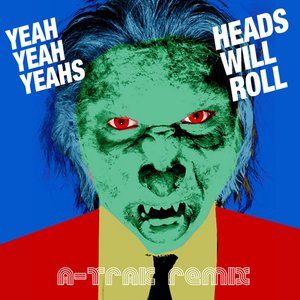 Изображение для 'Heads Will Roll (A-trak Remix)'