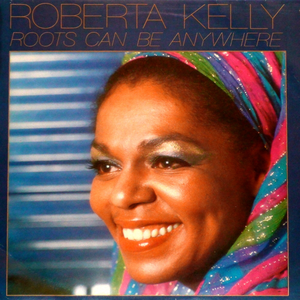 roberta kelly - Roots Can Be Anywhere - Zortam Music