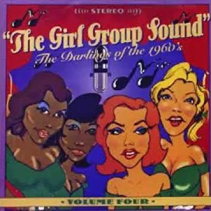 The Girl Group Sound Volume 4