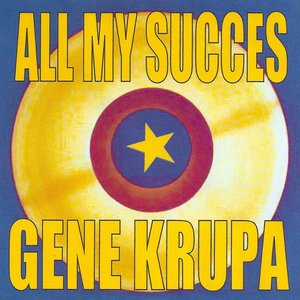 All My Succes - Gene Krupa